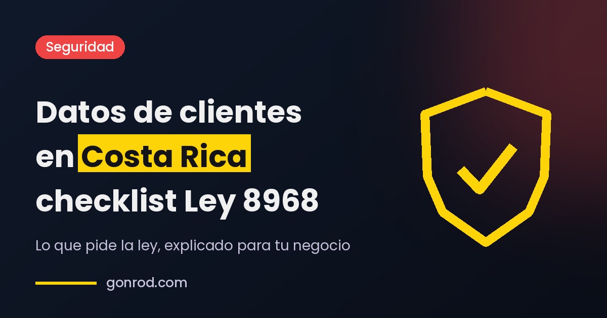 Protección de datos personales en Costa Rica: guía y checklist para negocios